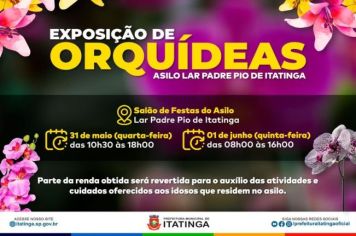 Exposição de Orquídeas em Benefício ao Asilo - Lar Padre Pio de Itatinga
