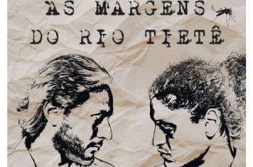 PEÇA TEATRAL - ÀS MARGENS DO RIO TIETÊ