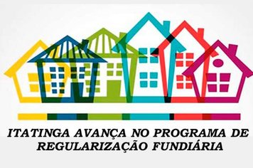 ITATINGA AVANÇA NO PROGRAMA DE REGULARIZAÇÃO FUNDIÁRIA