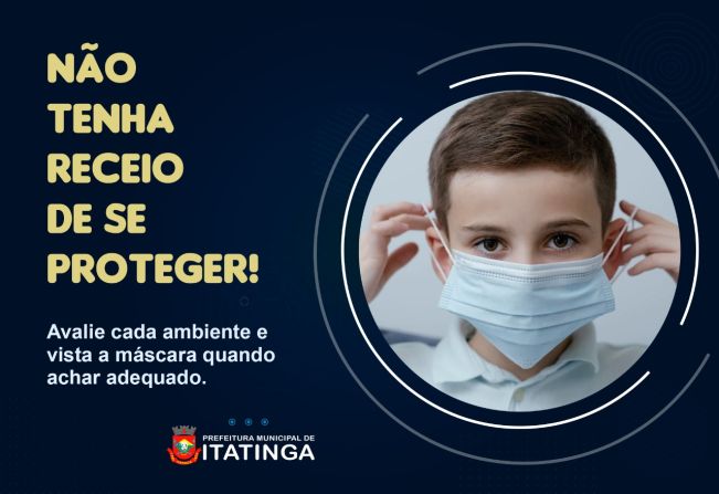 O uso da máscara, em ambientes abertos ou fechados, é opcional e pode ser avaliado individualmente, dependendo do ambiente e quantidade de pessoas.