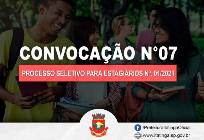 A Prefeitura de Itatinga por meio do Processo Seletivo de Estagiários Nº. 01/2021, convoca: