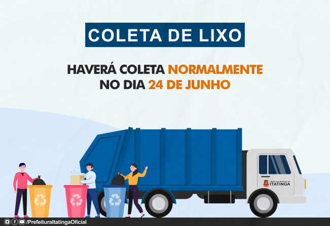 Haverá coleta de lixo normalmente no dia 24 de junho!