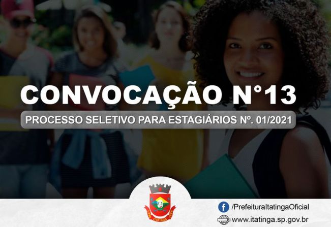 Prefeitura de Itatinga por meio do Processo Seletivo de Estagiários Nº. 01/2021, convoca: